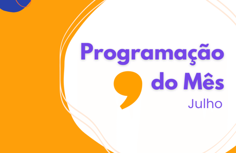 PROGRAMAÇÃO DO MÊS – JULHO
