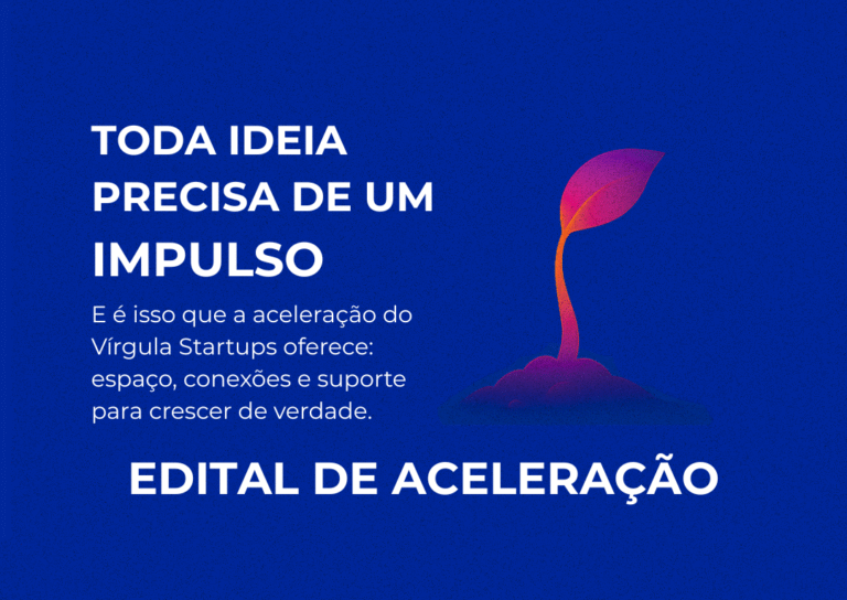Edital Nº 02/2025 – Programa Vírgula Startups, Fase de Aceleração